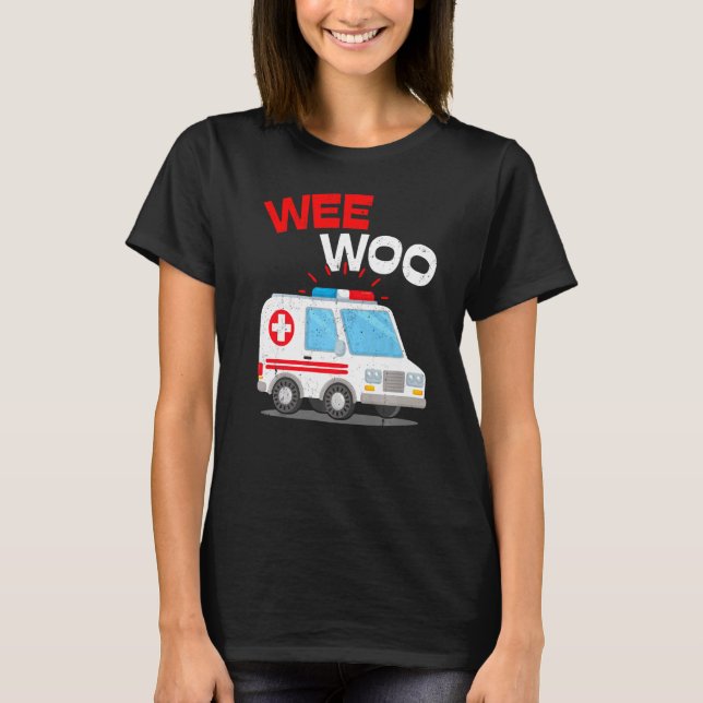 Wee Woo Ambulance AMR EMS EMT Paramedic Emergency T-Shirt (Vorderseite)