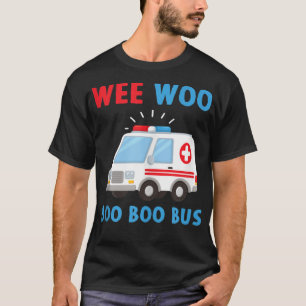 Wee Woo Boo Bus Ambulance EMS EMT Parame T-Shirt