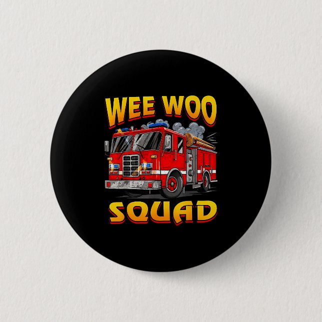 Wee Woo Squad Firefighter Truck Lover Fireman Crew Button (Vorderseite)