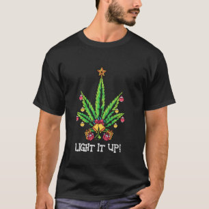 Weed Christmas Tree Lights It Up Pun Spaß Stoner T-Shirt