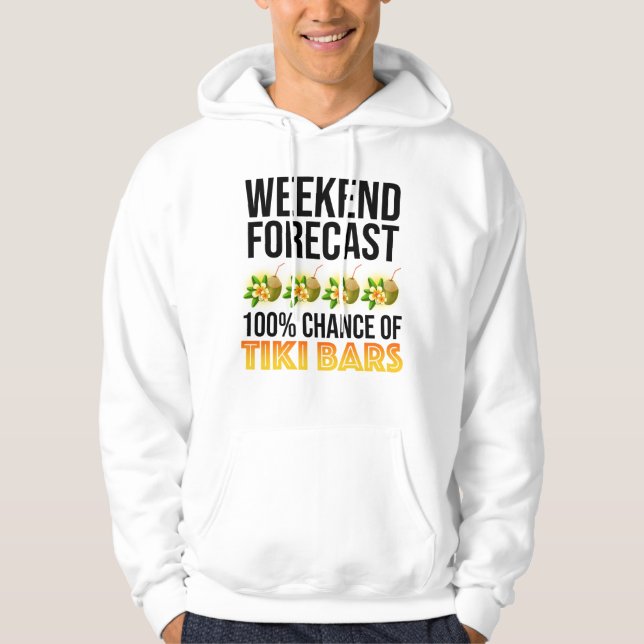 Weekend Forecast - 100% Chance of Tiki Bars Hoodie (Vorderseite)
