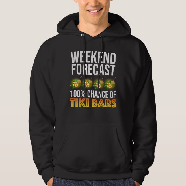 Weekend Forecast - 100% Chance of Tiki Bars Hoodie (Vorderseite)