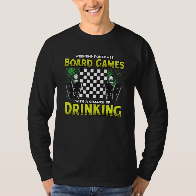 Weekend Forecast Board Games With A Chance Of Drin T-Shirt (Vorderseite)