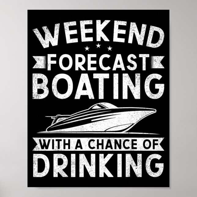 Weekend Forecast Boating With A Chance Of Drinking Poster (Vorne)