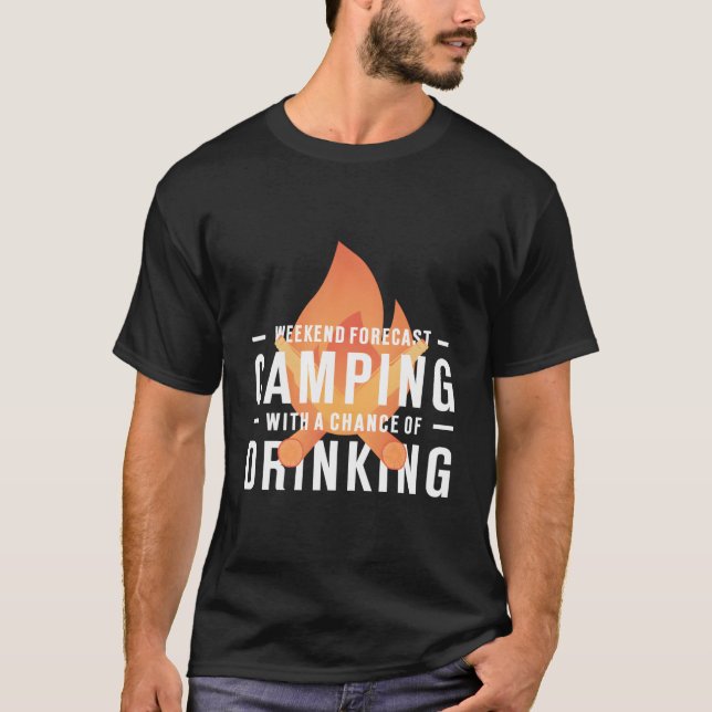 Weekend Forecast Camg With A Chance Of Drinking Ca T-Shirt (Vorderseite)
