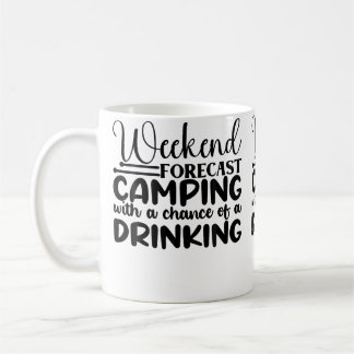 Weekend Forecast Camping With A Chance Of A Drinki Kaffeetasse