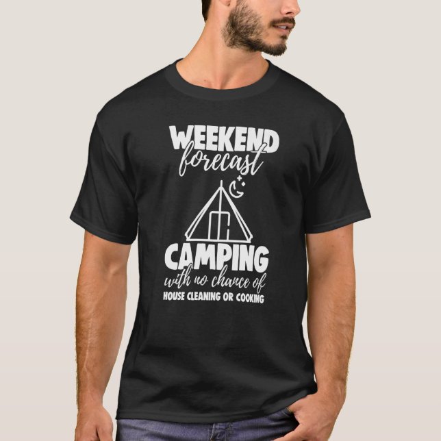 Weekend Forecast Camping With No Chance Funny Men  T-Shirt (Vorderseite)