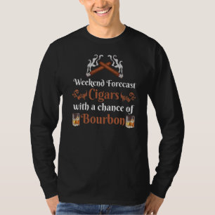 Weekend Forecast Cigars und Bourbon Scotch Whiskey T-Shirt