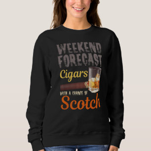Weekend Forecast Cigars und Scotkey Whiskey Bourbo Sweatshirt