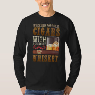 Weekend Forecast Cigars und Whiskey Scotch Bourbon T-Shirt