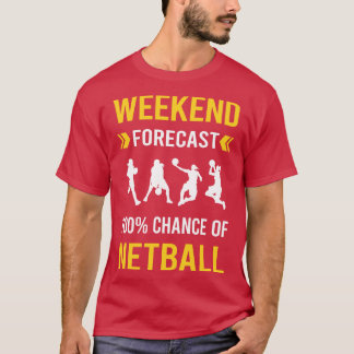 Weekend Forecast Netball T-Shirt