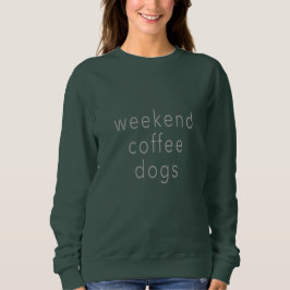 Weekend Kaffee Hunde Word Sweater T-Shirt Slogan B Sweatshirt