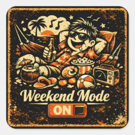 Weekend Mode ON – Relax Chill Humor Lifestyle Quadratischer Aufkleber