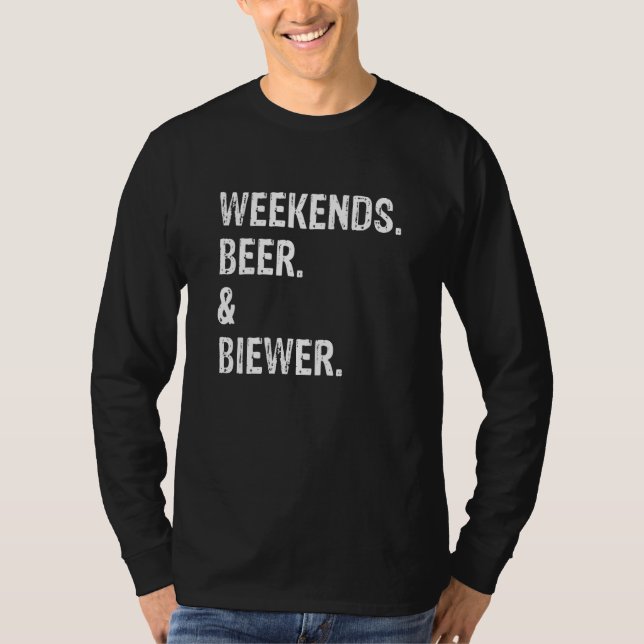 Weekends Beer and Biewer T-Shirt (Vorderseite)