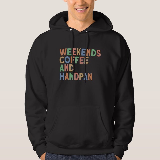 Weekends Coffee and Handpan Men s and Women s Hand Hoodie (Vorderseite)