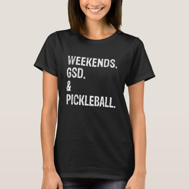 Weekends German Shepherd and Pickleball T-Shirt (Vorderseite)