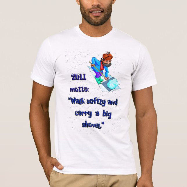 "Weg weich und tragen eine große Schaufel " T-Shirt (Vorderseite)