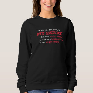 Wege, mein Herz zu gewinnen Belgischer Schäferhund Sweatshirt
