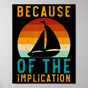 Wegen der lustigen Retro-Bootsliebe Implikation Poster