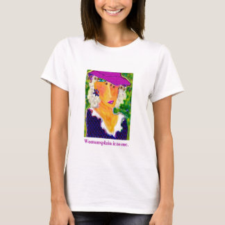 Weib es mir an. T-Shirt