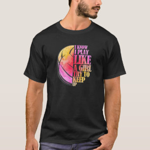 Weibchen, die ich kenne, spielen wie ein Mädchen V T-Shirt