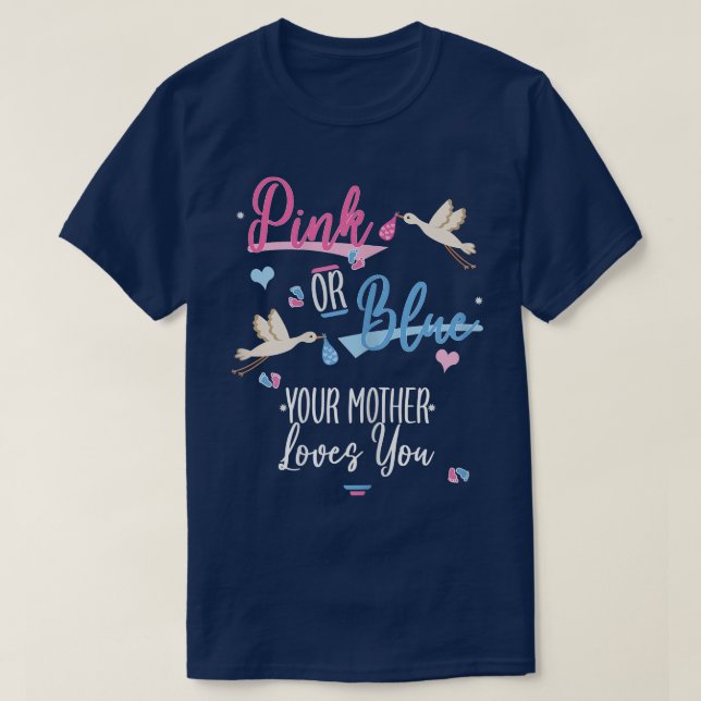 Weibchen Rosa oder Blau Ihre Mutter Lieben Sie Ges T-Shirt (Design vorne)