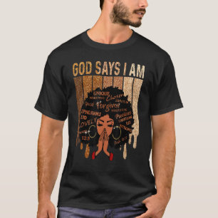 Weibchen Schwarze Königin Gott sagt, ich bin Melan T-Shirt