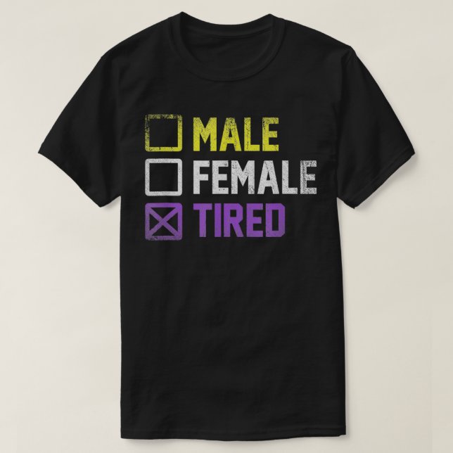Weiblich müde, nicht binär T-Shirt (Design vorne)