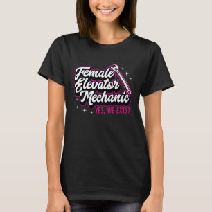 Weibliche Aufzugmechanikerin Ja Wir Existieren Wei T-Shirt