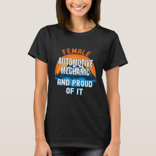 Weibliche Kfz-Mechanikerin und stolz darauf T-Shirt