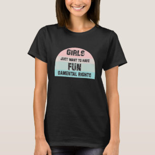 Weibliche Mädchen Wollte einfach, ein Grundrecht z T-Shirt