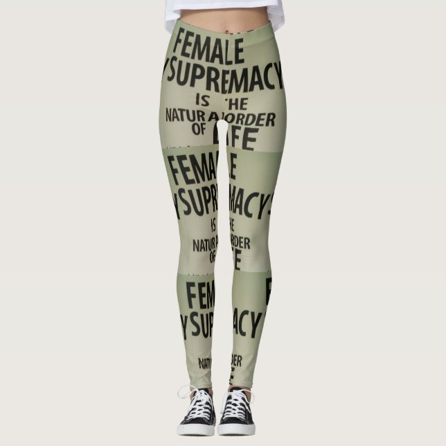 WEIBLICHE VORHERRSCHAFT IST DIE NATÜRLICHE ORDNUNG LEGGINGS (Vorderseite)