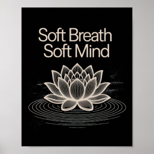 Weicher Atem Weicher Geist Lotus Yoga Friedliches  Poster