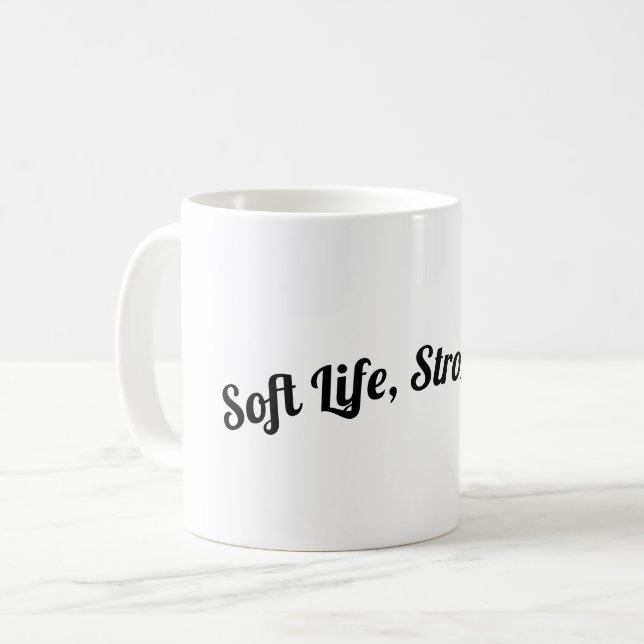 Weiches Leben, starker Tee Kaffeetasse (Vorderseite Links)