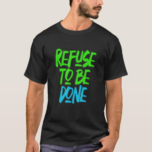 Weigerung, Motivierend Fahrrad zu machen T-Shirt