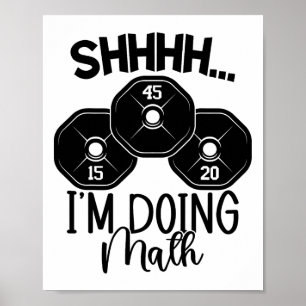 Weightheben Pun Shhh ich mache Mathe Workout Weig Poster