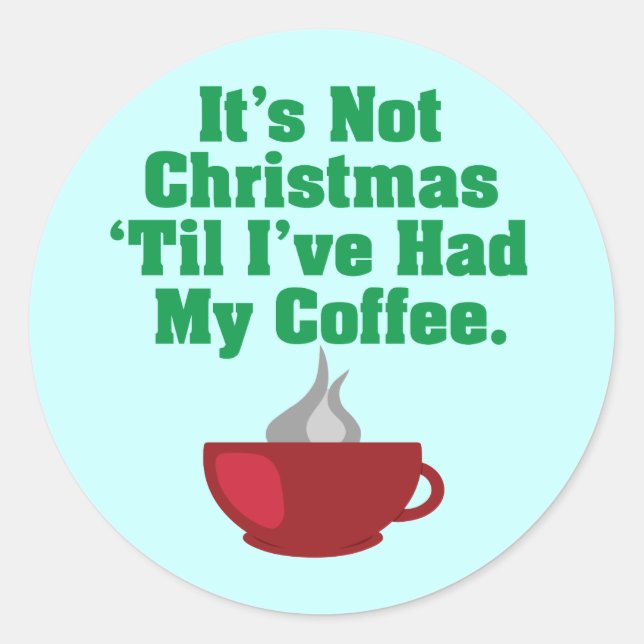Weihnachten bis Kaffee Runder Aufkleber (Vorderseite)