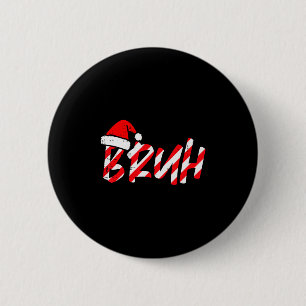 Weihnachten Bruh Zuckerstange Santa Hut Xmas Meme  Button