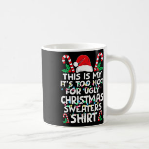 Weihnachten Das ist mein Es ist zu heiß für hässli Kaffeetasse