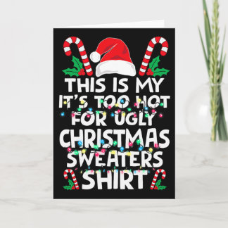 Weihnachten Das ist mein Es ist zu heiß für hässli Karte
