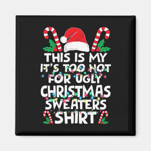 Weihnachten Das ist mein Es ist zu heiß für hässli Magnet