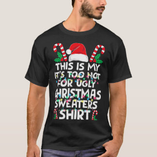 Weihnachten Das ist mein Es ist zu heiß für hässli T-Shirt