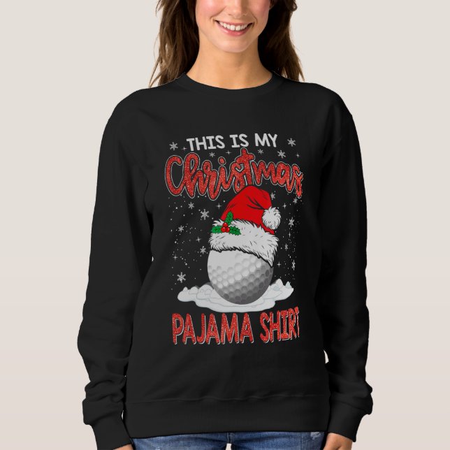 Weihnachten Das ist mein Weihnachts-Pajama-Golf-We Sweatshirt (Vorderseite)