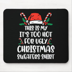 Weihnachten Das ist mein zu heißes Weihnachtsfest Mousepad