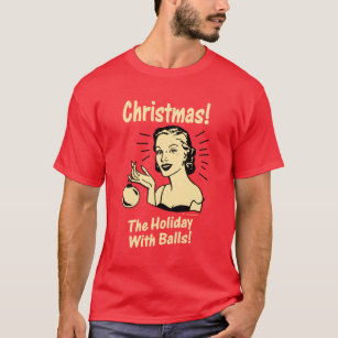 Weihnachten: Der Feiertag mit den Ballen T-Shirt