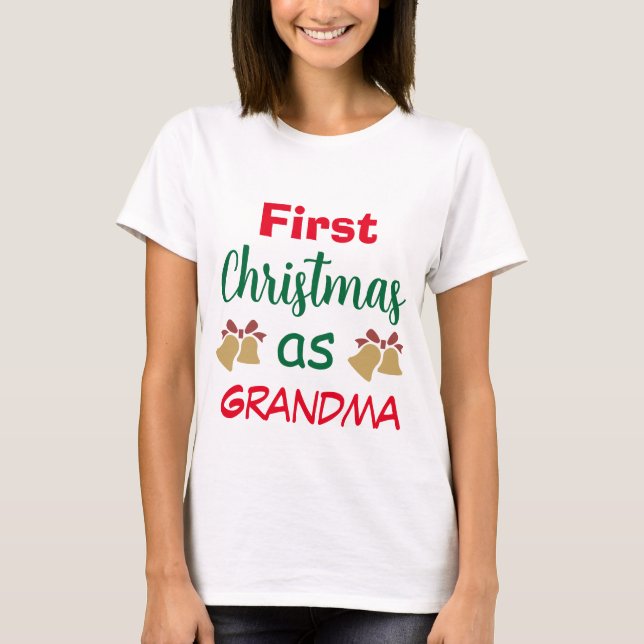 Weihnachten | Erste Weihnachten als Oma T-Shirt (Vorderseite)