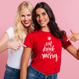Weihnachten essen Drink & be Merry Red Women's T-Shirt