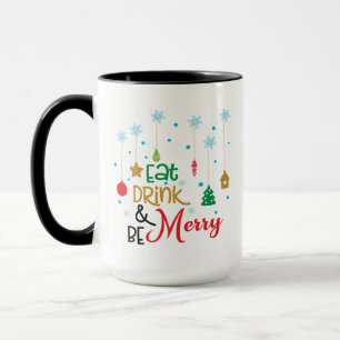 Weihnachten essen Drink und seien Sie froh, Weihna Tasse