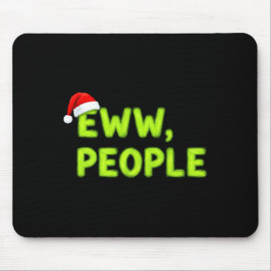 Weihnachten Eww, Leute Lustiger Sarkastischer Weih Mousepad