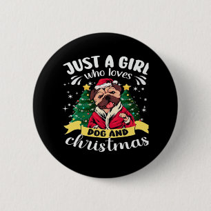 Weihnachten für Hunde - Nur ein Mädchen, das Liebe Button